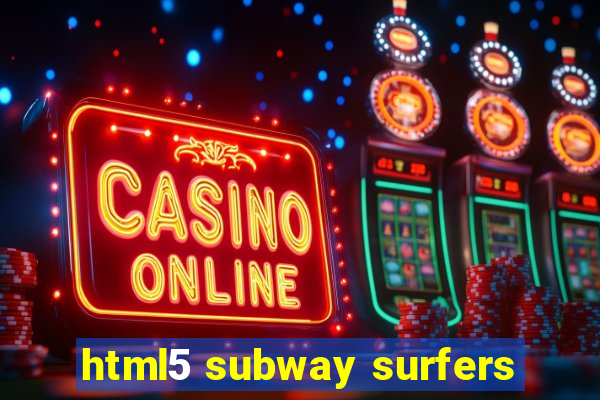 html5 subway surfers